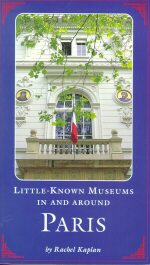 Little-Known
Museums In and Around Paris